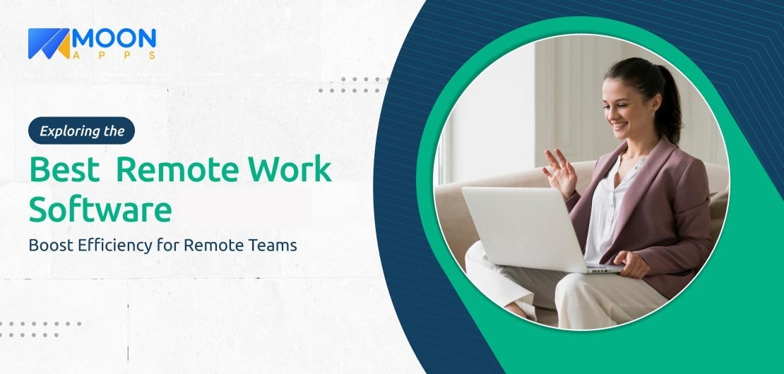 Exploring the Best  Remote Work Software: Boost Efficiency for Remote Teams