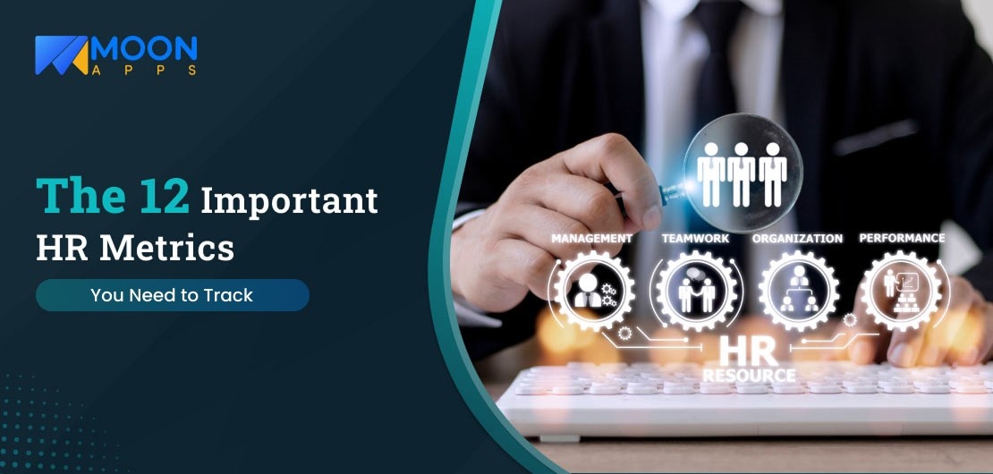 The 12 Important HR Metrics You Need to Track